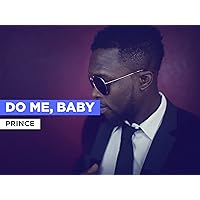 Do Me, Baby in the Style of Prince