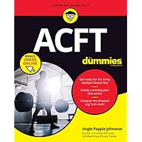 ACFT Army Combat Fitness Test For Dummies: Book + Online Videos: Book + Online Videos (For Dummies (Career/Education)) ACFT Army Combat Fitness Test For Dummies: Book + Online Videos: Book + Online Videos (For Dummies (Career/Education)) Paperback Kindle