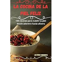 La Cocina de la Piel Feliz (Spanish Edition)