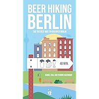 Beer Hiking Berlin: The tastiest way to discover Berlin