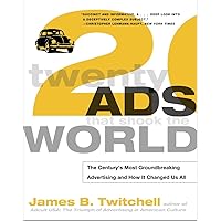 Twenty Ads That Shook the World: The Century's Most Groundbreaking Advertising and How It Changed Us All Twenty Ads That Shook the World: The Century's Most Groundbreaking Advertising and How It Changed Us All Paperback Hardcover