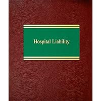 Hospital Liability (Litigation Series) Hospital Liability (Litigation Series) Loose Leaf