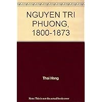 NGUYEN TRI PHUONG, 1800-1873