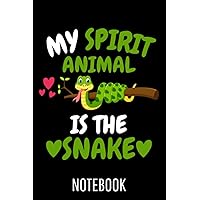 Snake Reptile My Spirit Animal Is The Snake: College Ruled Journal or Notebook (6x9 inches) with 120 pages