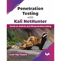 Penetration Testing with Kali NetHunter: Hands-on Android and iOS penetration testing (English Edition) Penetration Testing with Kali NetHunter: Hands-on Android and iOS penetration testing (English Edition) Paperback Kindle
