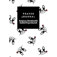 Prayer Journal, Scripture, Devotional & Guided Prayer Journal: Dog French Bulldog Rose design, Prayer Journal Gift, 6x9, Soft Cover, Matte Finish