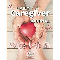 Daily Caregiver Journal: Long Term Medical Care Planner for Elderly Assistance