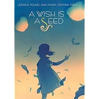 A Wish Is a Seed A Wish Is a Seed Hardcover