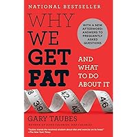 Why We Get Fat: And What to Do About It Why We Get Fat: And What to Do About It Paperback Audible Audiobook Kindle Hardcover Audio CD