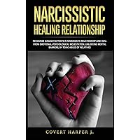 Narcissistic Healing Relationship: Recognize gaslight effects in narcissistic relationship and heal from EmotionalPsychological molestation. Unlocking mental barriers, by toxic abuse of relatives Narcissistic Healing Relationship: Recognize gaslight effects in narcissistic relationship and heal from EmotionalPsychological molestation. Unlocking mental barriers, by toxic abuse of relatives Hardcover