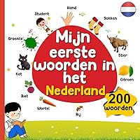 Mijn eerste woorden in het Nederland: Leer Nederlands voor kinderen, een eenvoudig en leuk boek voor kinderen en beginners (Dutch Edition)