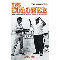 The Colonel: The Extraordinary Story of Colonel Tom Parker and Elvis Presley The Colonel: The Extraordinary Story of Colonel Tom Parker and Elvis Presley Audible Audiobook Paperback Kindle Hardcover
