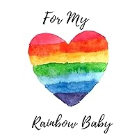For My Rainbow Baby: Pregnancy Journal - All-In-One Memory Book for Pregnant Women - 40 Weeks - Includes Birth Plan & Newborn Shopping List - Keep ... Write Letters to Your Baby (8.5 x 11 inches) For My Rainbow Baby: Pregnancy Journal - All-In-One Memory Book for Pregnant Women - 40 Weeks - Includes Birth Plan & Newborn Shopping List - Keep ... Write Letters to Your Baby (8.5 x 11 inches) Paperback