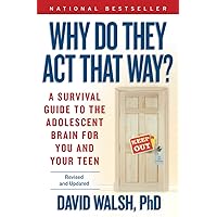 Why Do They Act That Way? - Revised and Updated: A Survival Guide to the Adolescent Brain for You and Your Teen Why Do They Act That Way? - Revised and Updated: A Survival Guide to the Adolescent Brain for You and Your Teen Paperback Audible Audiobook Kindle Hardcover Audio CD