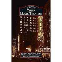 Tulsa Movie Theaters (Images of America) Tulsa Movie Theaters (Images of America) Hardcover Paperback