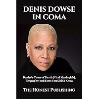 DENIS DOWSE IN COMA: Denise's Cause of Death (Viral Meningitis), Biography, and Facts You Didn't Know (Biographies)