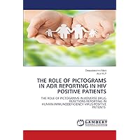 THE ROLE OF PICTOGRAMS IN ADR REPORTING IN HIV POSITIVE PATIENTS: THE ROLE OF PICTOGRAMS IN ADVERSE DRUG REACTIONS REPORTING IN HUMAN IMMUNODEFICIENCY VIRUS POSITIVE PATIENTS