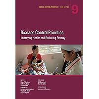 Disease Control Priorities, Third Edition (Volume 9): Improving Health and Reducing Poverty Disease Control Priorities, Third Edition (Volume 9): Improving Health and Reducing Poverty Kindle Hardcover Paperback