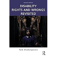 Disability Rights and Wrongs Revisited Disability Rights and Wrongs Revisited Paperback Kindle Hardcover