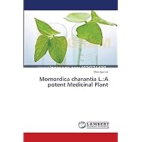 Momordica charantia L.:A potent Medicinal Plant Momordica charantia L.:A potent Medicinal Plant Paperback