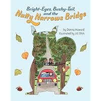 Bright-Eyes, Bushy-Tail, And The Nutty Narrows Bridge Bright-Eyes, Bushy-Tail, And The Nutty Narrows Bridge Paperback Kindle