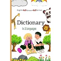 Dictionary in 3 Languages: A Must-Have Dictionary for Kids Who Want to Learn About All the Wonders of Nature! Dictionary in 3 Languages: A Must-Have Dictionary for Kids Who Want to Learn About All the Wonders of Nature! Paperback