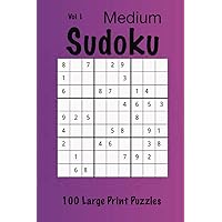 Medium Sudoku Classic Puzzles: 100 Large Print Medium Puzzles (Vol 1) (Zen Sudoku Medium Puzzle Books)
