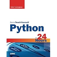 Python in 24 Hours, Sams Teach Yourself Python in 24 Hours, Sams Teach Yourself Paperback Kindle