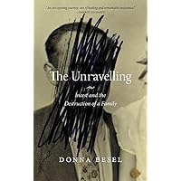 The Unravelling: Incest and the Destruction of a Family (The Regina Collection, 18) The Unravelling: Incest and the Destruction of a Family (The Regina Collection, 18) Paperback