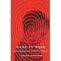 Made to Hear: Cochlear Implants and Raising Deaf Children (A Quadrant Book) Made to Hear: Cochlear Implants and Raising Deaf Children (A Quadrant Book) Paperback eTextbook Hardcover
