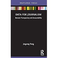 Data for Journalism: Between Transparency and Accountability (ISSN) Data for Journalism: Between Transparency and Accountability (ISSN) Kindle Hardcover
