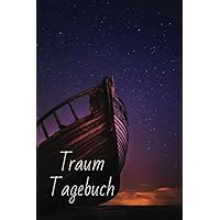 Traumtagebuch - Klarträumen Buch für Anfänger - luzides träumen lernen (German Edition)