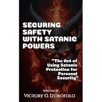 SECURING SAFETY WITH SATANIC POWERS : 
