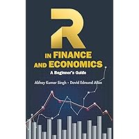 R IN FINANCE AND ECONOMICS: A BEGINNER'S GUIDE
