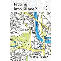 Fitting into Place?: Class and Gender Geographies and Temporalities Fitting into Place?: Class and Gender Geographies and Temporalities Kindle Hardcover Paperback
