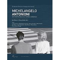 Michelangelo Antonioni,anthropologue de formes urbaines