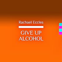 Give up Alcohol: Stop Drinking Alcohol Self Hypnosis, 3 Track Hypnotherapy Stop drinking and stop alcohol cravings, self hypnosis Give up Alcohol: Stop Drinking Alcohol Self Hypnosis, 3 Track Hypnotherapy Stop drinking and stop alcohol cravings, self hypnosis Audio CD