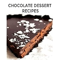 Chocolate Dessert Recipes Chocolate Dessert Recipes Kindle Paperback