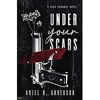 Under Your Scars: A Dark Romance Novel Under Your Scars: A Dark Romance Novel Kindle Paperback Hardcover