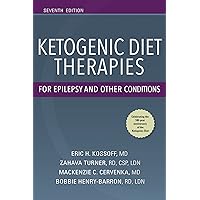 Ketogenic Diet Therapies for Epilepsy and Other Conditions, Seventh Edition Ketogenic Diet Therapies for Epilepsy and Other Conditions, Seventh Edition Paperback Audible Audiobook Kindle