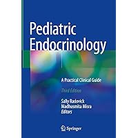 Pediatric Endocrinology: A Practical Clinical Guide Pediatric Endocrinology: A Practical Clinical Guide Hardcover Kindle Paperback