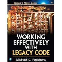 Working Effectively with Legacy Code (Robert C. Martin Series) Working Effectively with Legacy Code (Robert C. Martin Series) Paperback Kindle