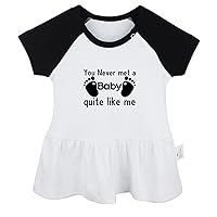 You Never Met a Baby Quite Like Me Funny Dresses, Newborn Baby Girls Princess Dress, Toddler Infant Kids Ruffles Skirts