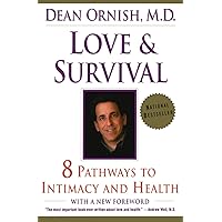 Love and Survival: 8 Pathways to Intimacy and Health Love and Survival: 8 Pathways to Intimacy and Health Paperback