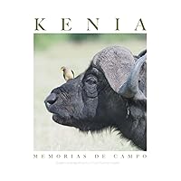 KENIA: MEMORIAS DE CAMPO (Spanish Edition) KENIA: MEMORIAS DE CAMPO (Spanish Edition) Hardcover Kindle Paperback
