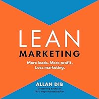 Lean Marketing: More Leads. More Profit. Less Marketing Lean Marketing: More Leads. More Profit. Less Marketing Kindle Hardcover Audible Audiobook