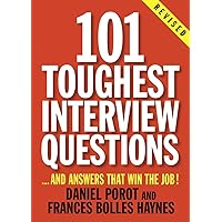 101 Toughest Interview Questions: And Answers That Win the Job! (101 Toughest Interview Questions & Answers That Win the Job) 101 Toughest Interview Questions: And Answers That Win the Job! (101 Toughest Interview Questions & Answers That Win the Job) Paperback Kindle