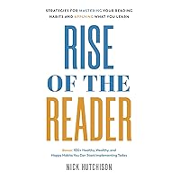 Rise of the Reader: Strategies For Mastering Your Reading Habits and Applying What You Learn Rise of the Reader: Strategies For Mastering Your Reading Habits and Applying What You Learn Paperback Kindle Audible Audiobook Hardcover