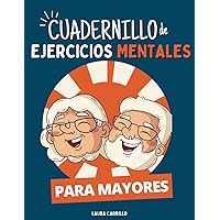 Cuadernillos de Ejercicios Mentales para Personas Mayores: +100 Pasatiempos y Juegos Divertidos para Adultos (Spanish Edition)
