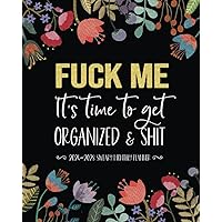 Fuck Me It's Time To Get Organized & Shit: 2024-2028 Sweary Monthly Planner Fuck Me It's Time To Get Organized & Shit: 2024-2028 Sweary Monthly Planner Paperback